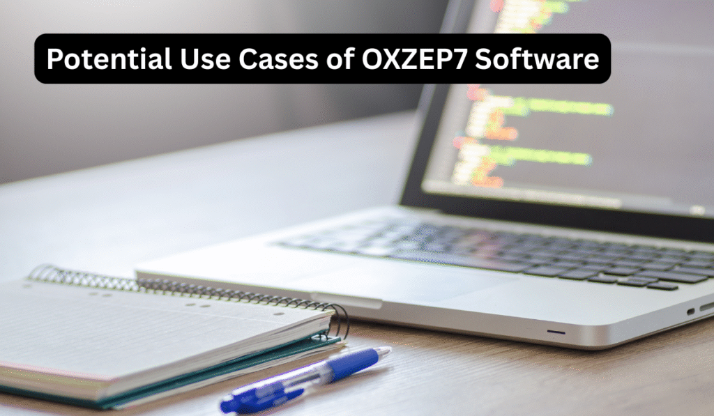Potential Use Cases of OXZEP7 Software